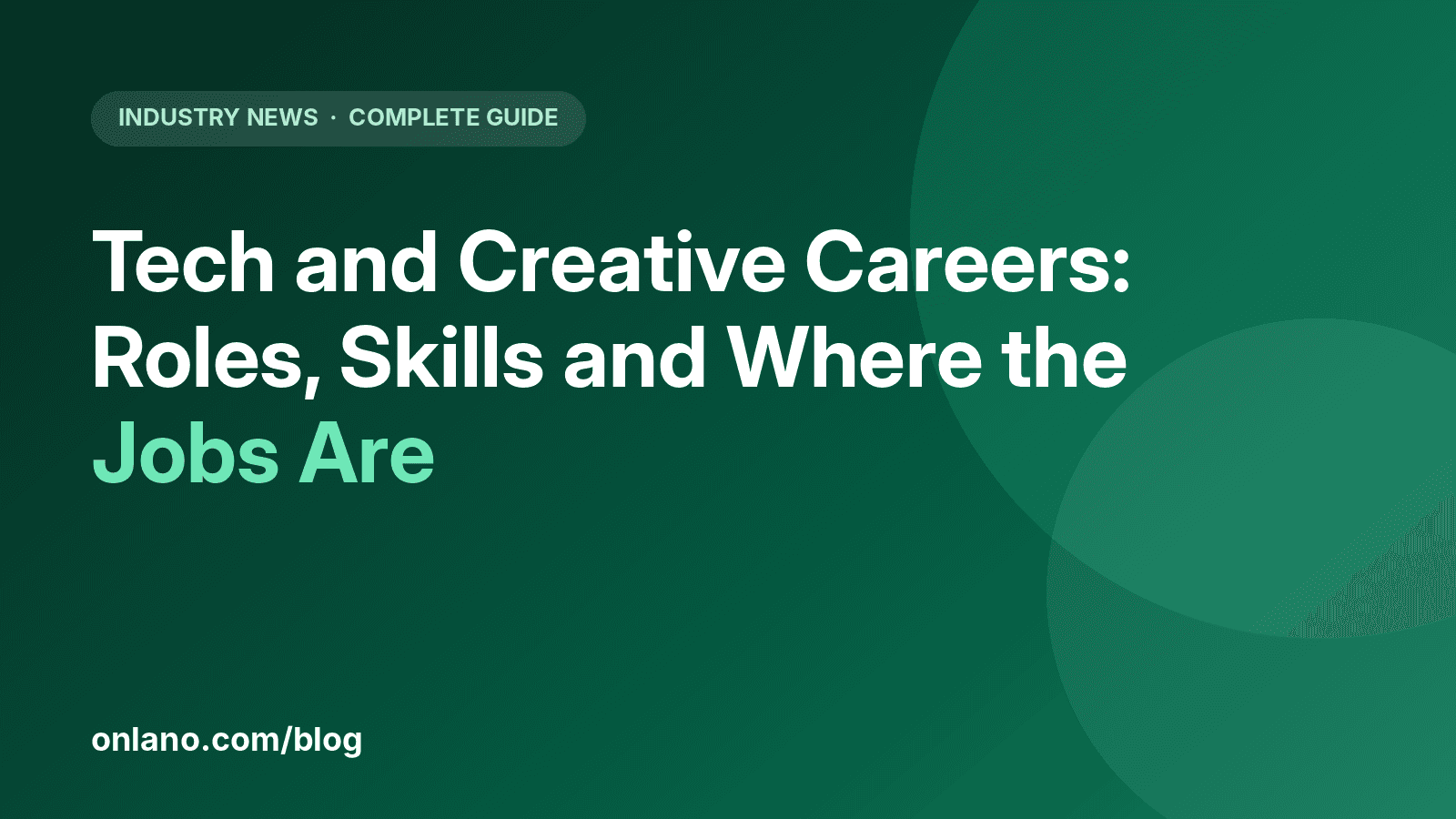Onlano cover for Tech and Creative Careers: Roles, Skills and Where the Jobs Are